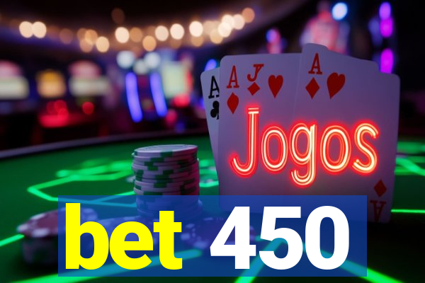 bet 450